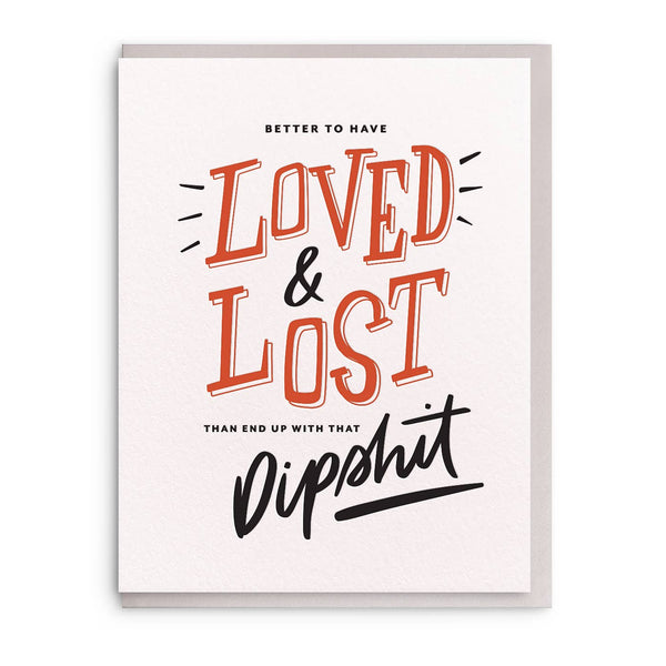 Loved & Lost - Letterpress Break Up Greeting Card
