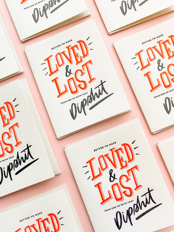 Loved & Lost - Letterpress Break Up Greeting Card